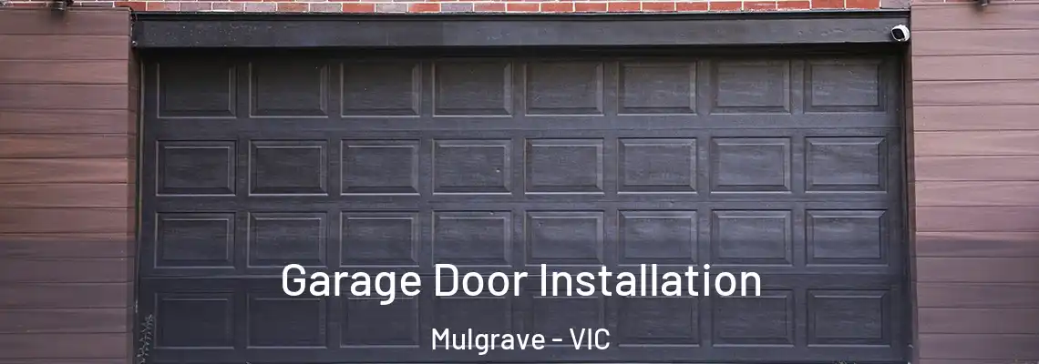  Garage Door Installation Mulgrave - VIC