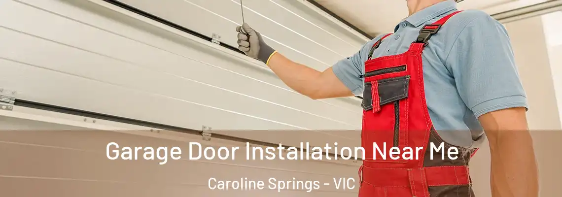 Garage Door Installation Near Me Caroline Springs - VIC
