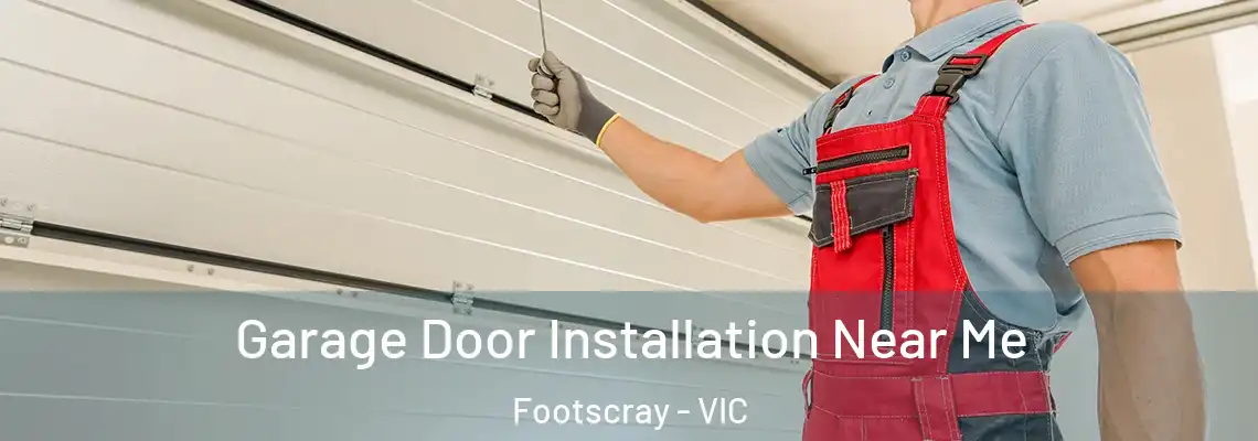 Garage Door Installation Near Me Footscray - VIC