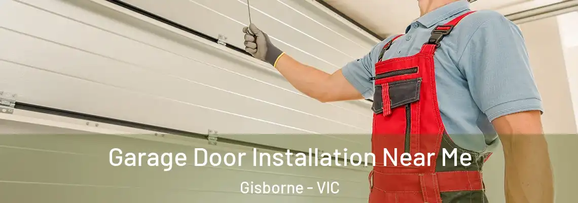 Garage Door Installation Near Me Gisborne - VIC