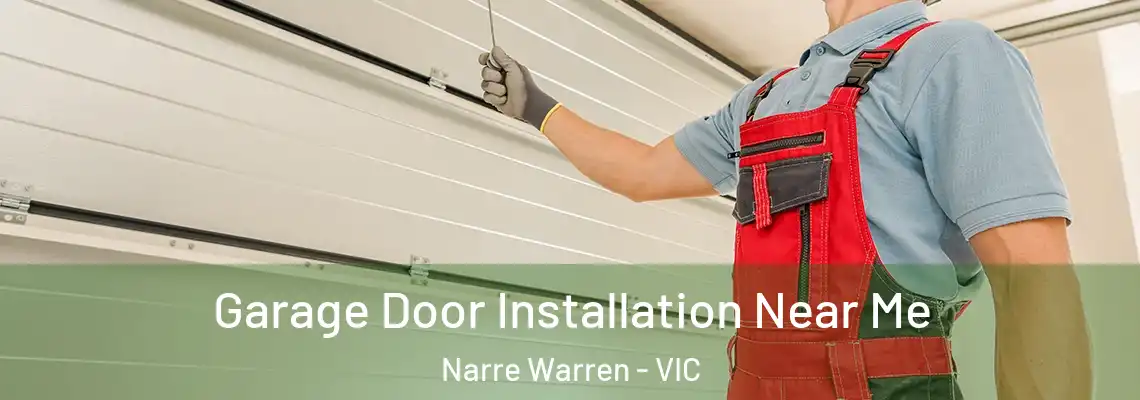 Garage Door Installation Near Me Narre Warren - VIC