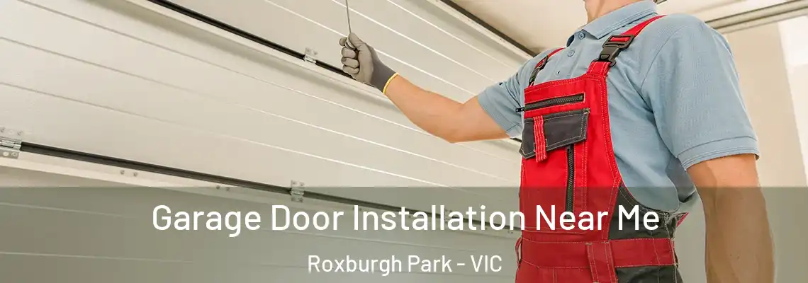  Garage Door Installation Near Me Roxburgh Park - VIC