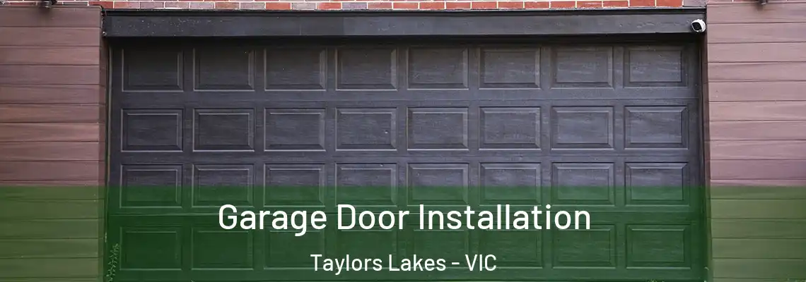 Garage Door Installation Taylors Lakes - VIC