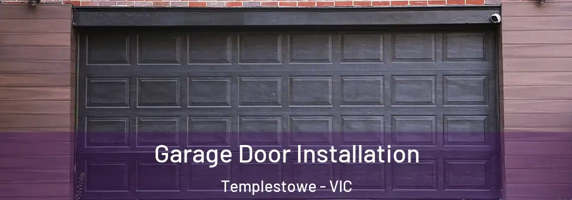 Garage Door Installation Templestowe - VIC