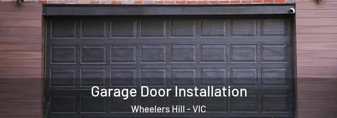 Garage Door Installation Wheelers Hill - VIC