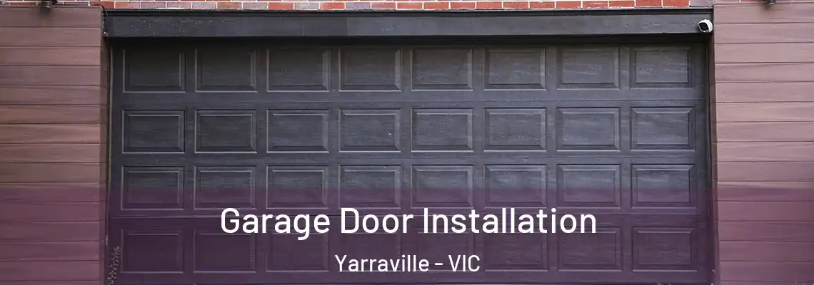 Garage Door Installation Yarraville - VIC