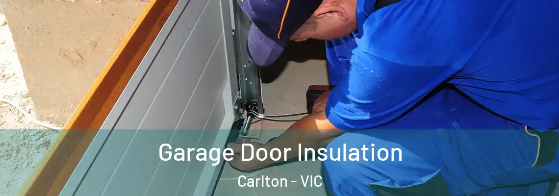  Garage Door Insulation Carlton - VIC