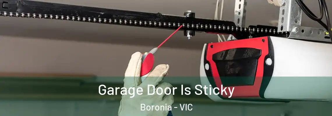 Garage Door Is Sticky Boronia - VIC