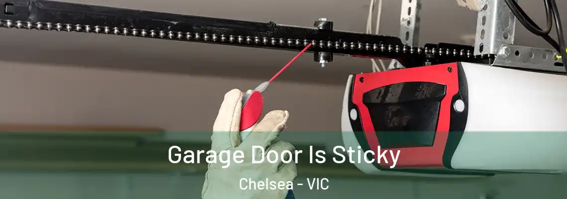Garage Door Is Sticky Chelsea - VIC