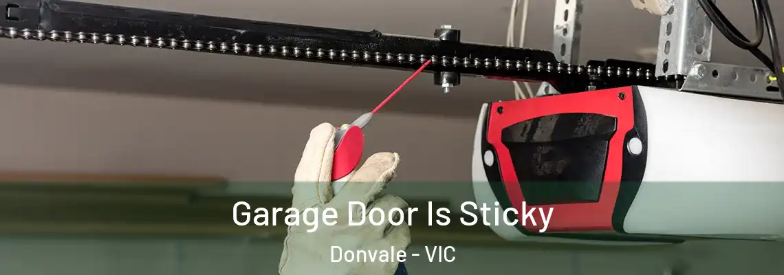 Garage Door Is Sticky Donvale - VIC
