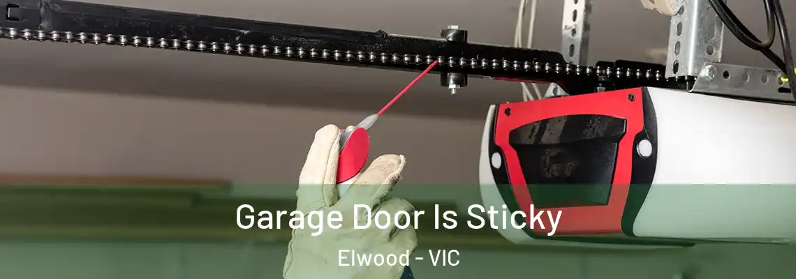 Garage Door Is Sticky Elwood - VIC