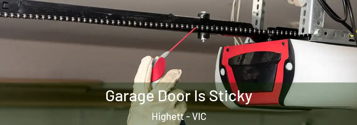 Garage Door Is Sticky Highett - VIC