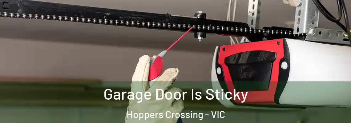  Garage Door Is Sticky Hoppers Crossing - VIC