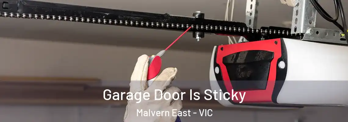 Garage Door Is Sticky Malvern East - VIC