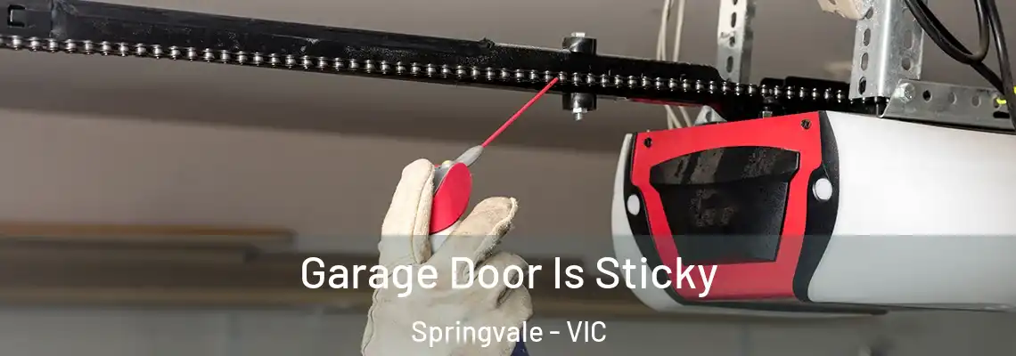 Garage Door Is Sticky Springvale - VIC