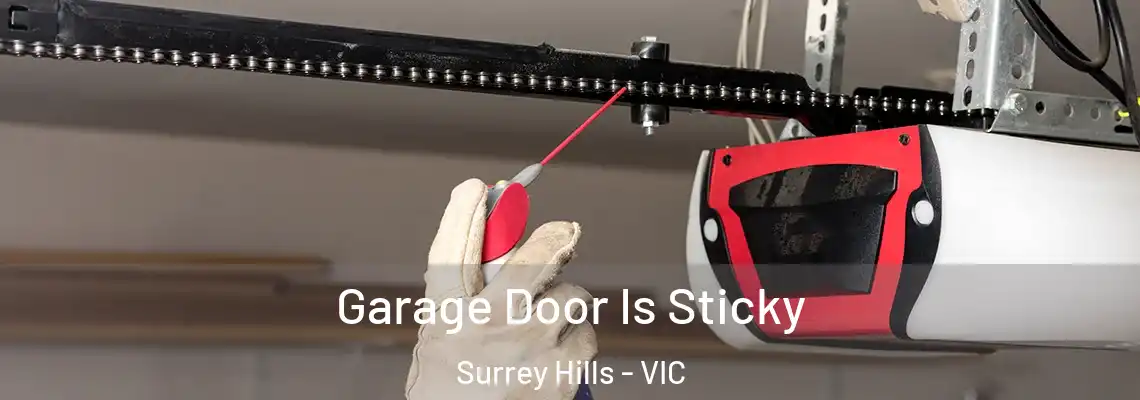  Garage Door Is Sticky Surrey Hills - VIC