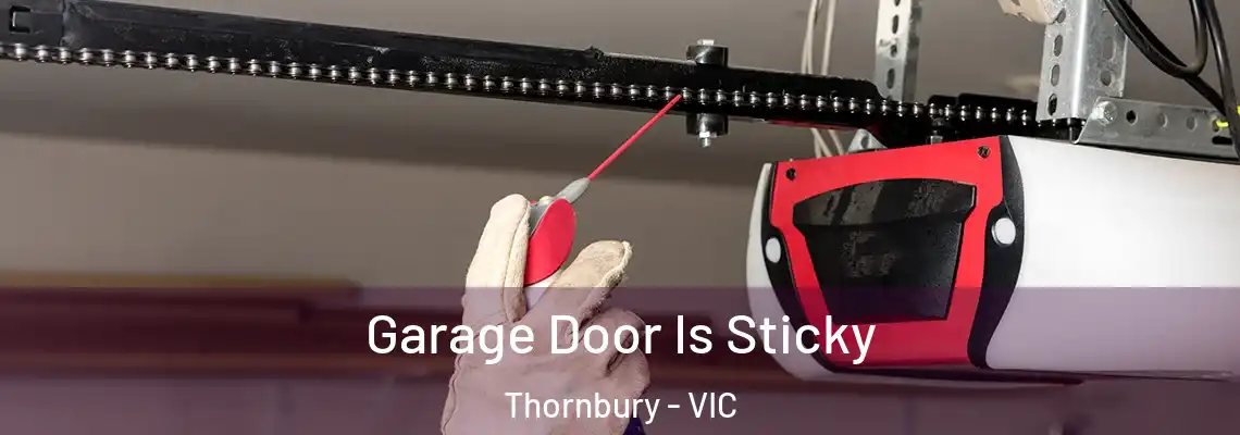  Garage Door Is Sticky Thornbury - VIC