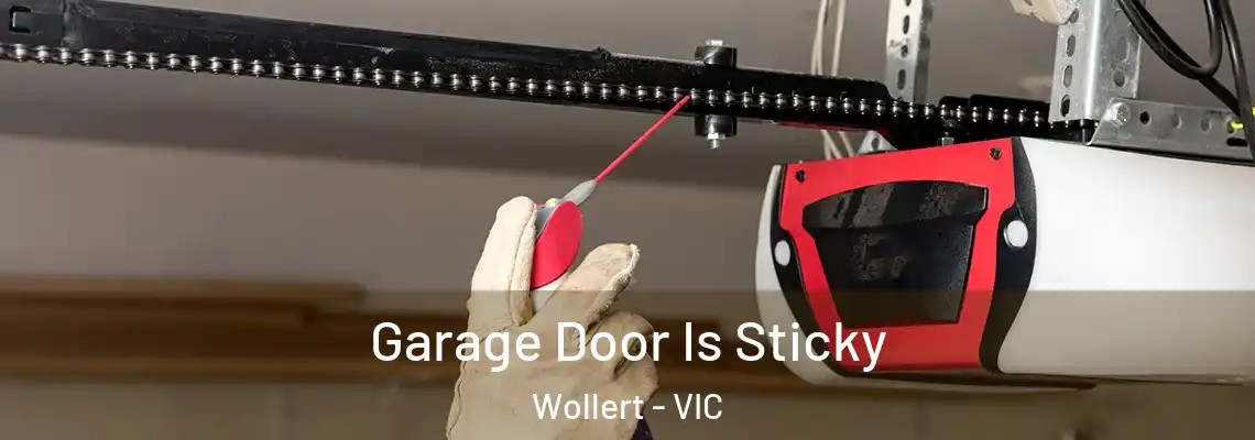 Garage Door Is Sticky Wollert - VIC