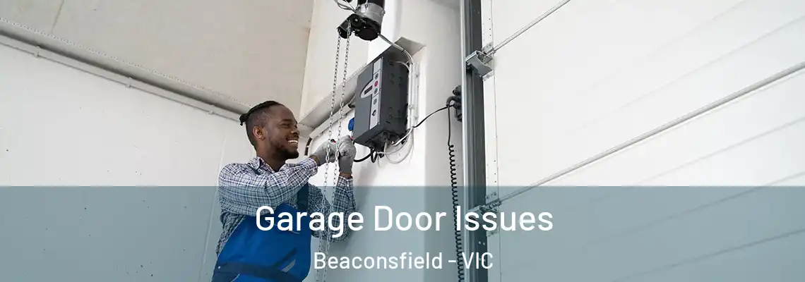 Garage Door Issues Beaconsfield - VIC