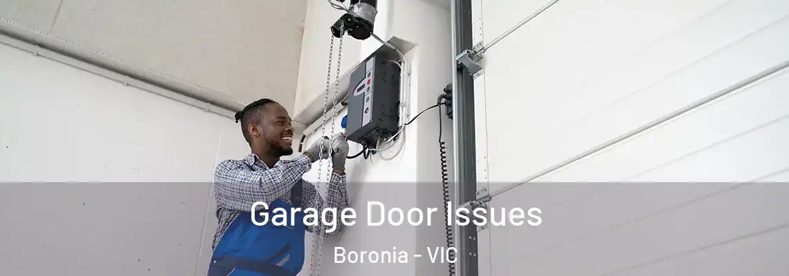 Garage Door Issues Boronia - VIC