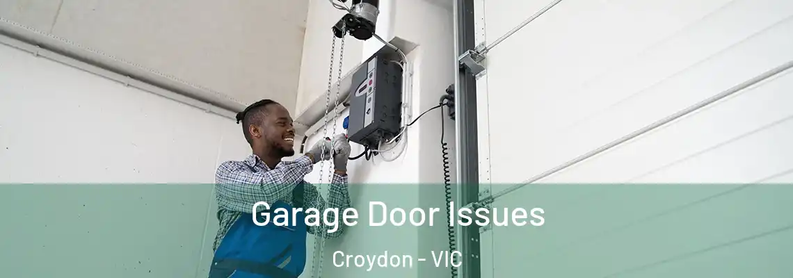  Garage Door Issues Croydon - VIC