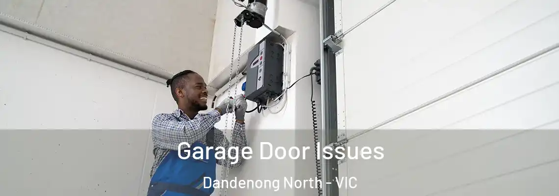 Garage Door Issues Dandenong North - VIC