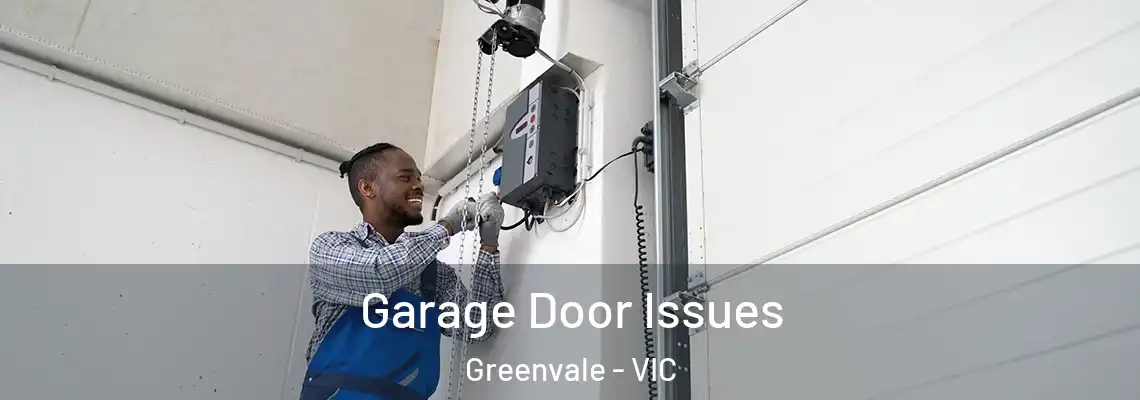 Garage Door Issues Greenvale - VIC
