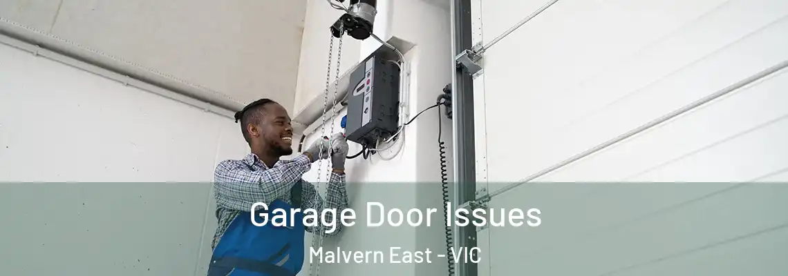 Garage Door Issues Malvern East - VIC