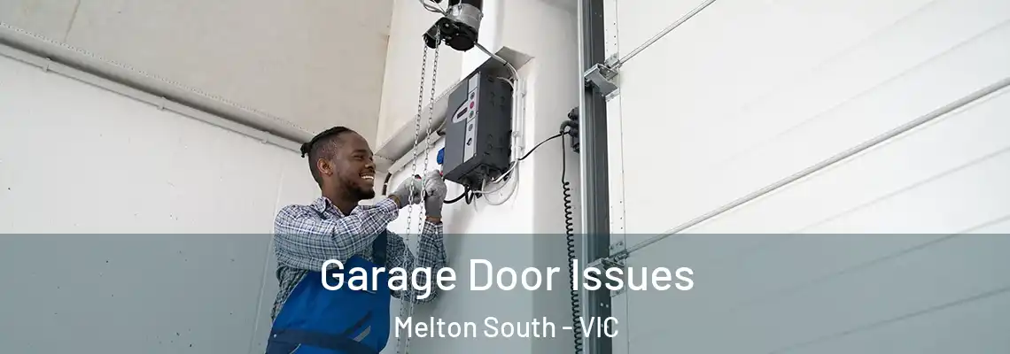 Garage Door Issues Melton South - VIC