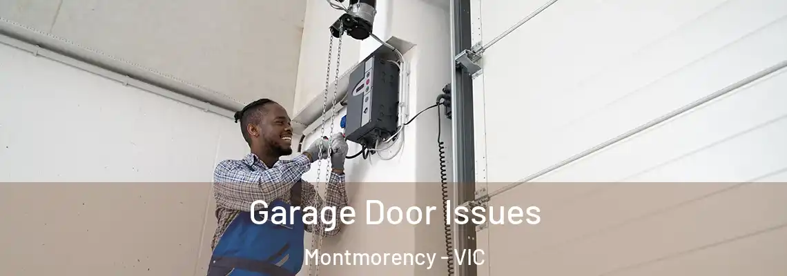 Garage Door Issues Montmorency - VIC