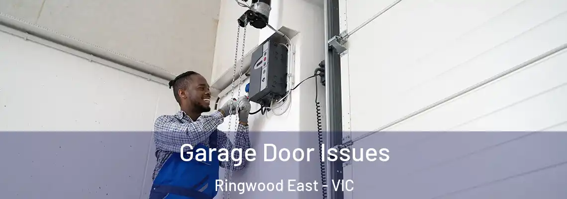Garage Door Issues Ringwood East - VIC