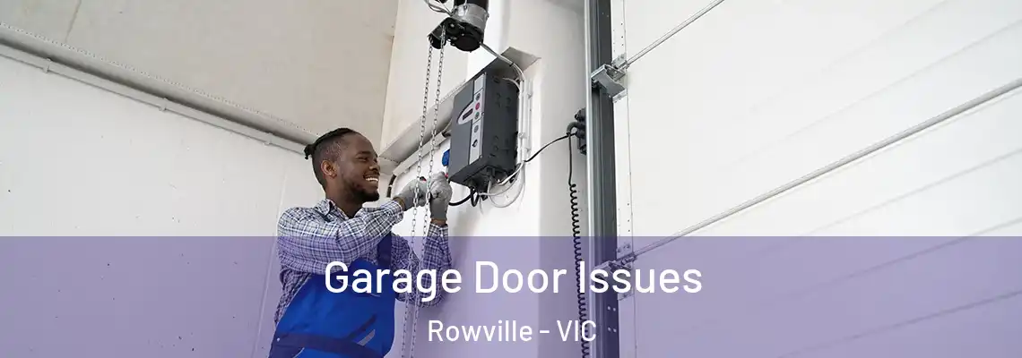Garage Door Issues Rowville - VIC