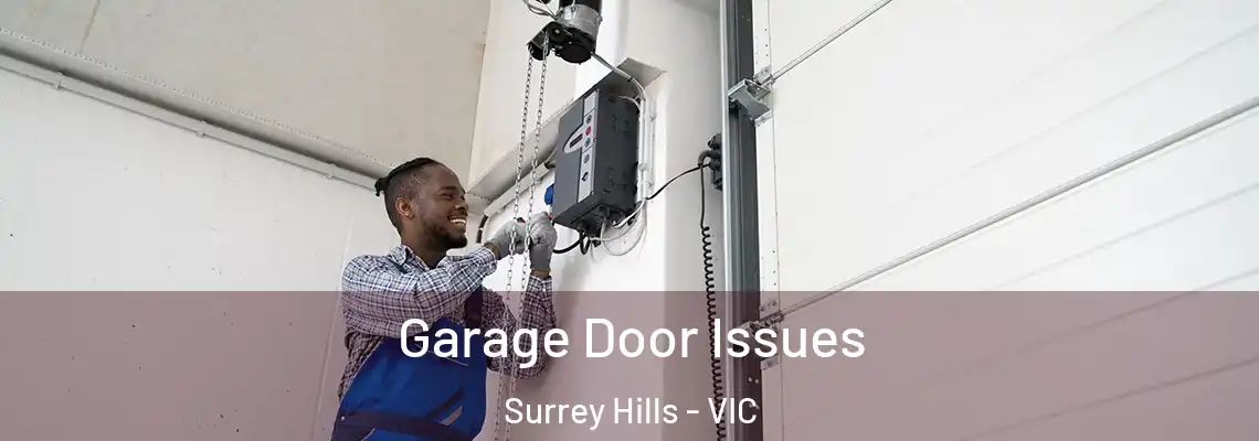 Garage Door Issues Surrey Hills - VIC