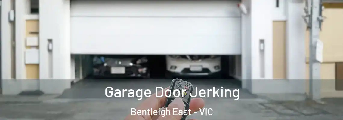 Garage Door Jerking Bentleigh East - VIC