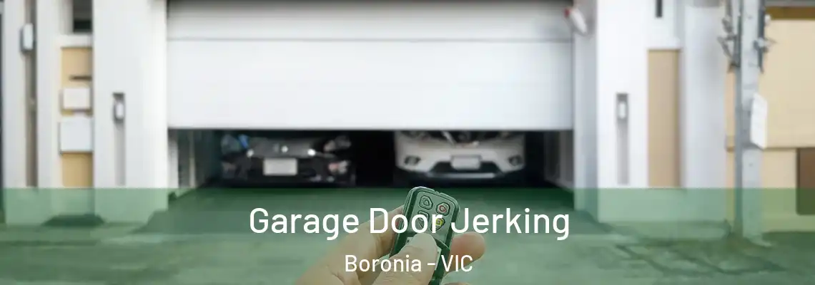 Garage Door Jerking Boronia - VIC