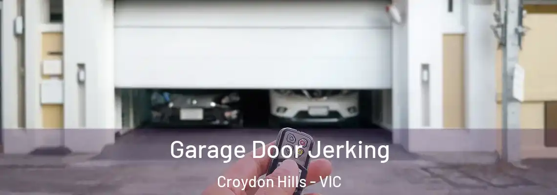 Garage Door Jerking Croydon Hills - VIC