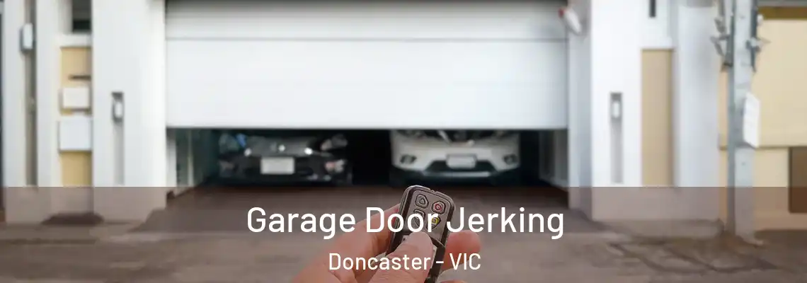 Garage Door Jerking Doncaster - VIC