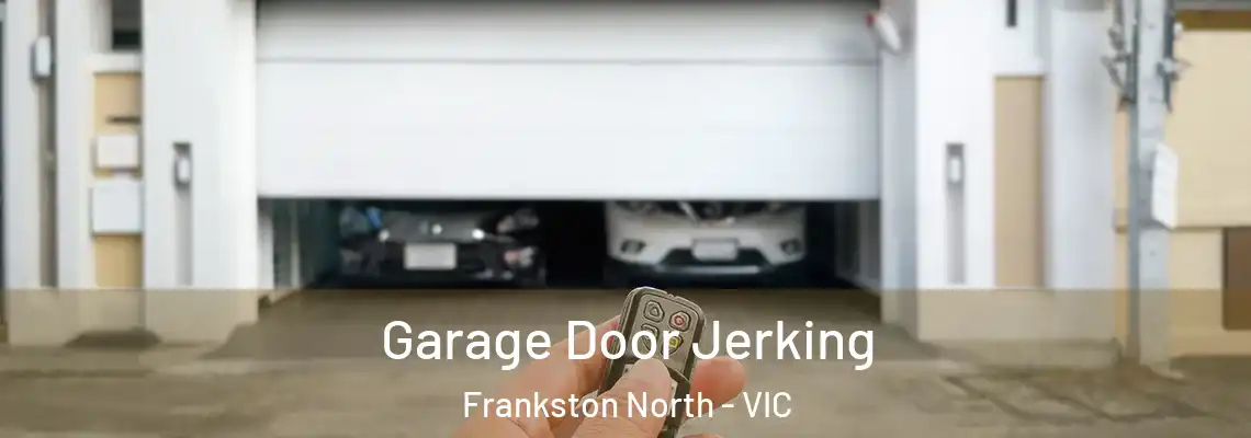 Garage Door Jerking Frankston North - VIC
