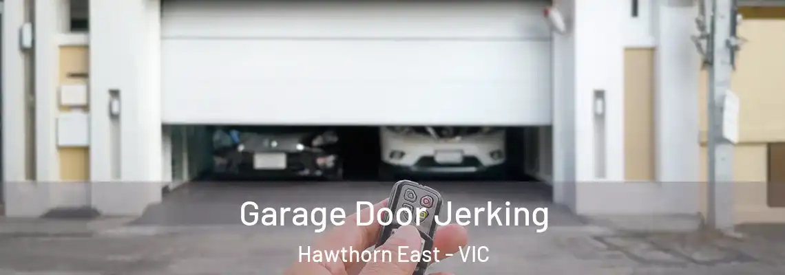Garage Door Jerking Hawthorn East - VIC