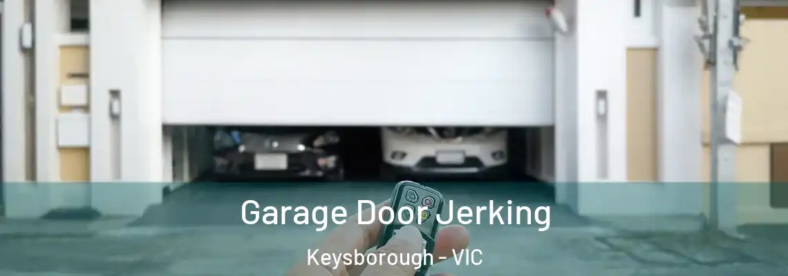  Garage Door Jerking Keysborough - VIC