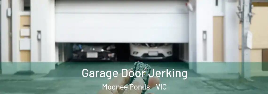 Garage Door Jerking Moonee Ponds - VIC