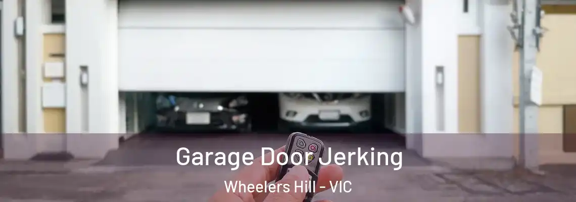 Garage Door Jerking Wheelers Hill - VIC