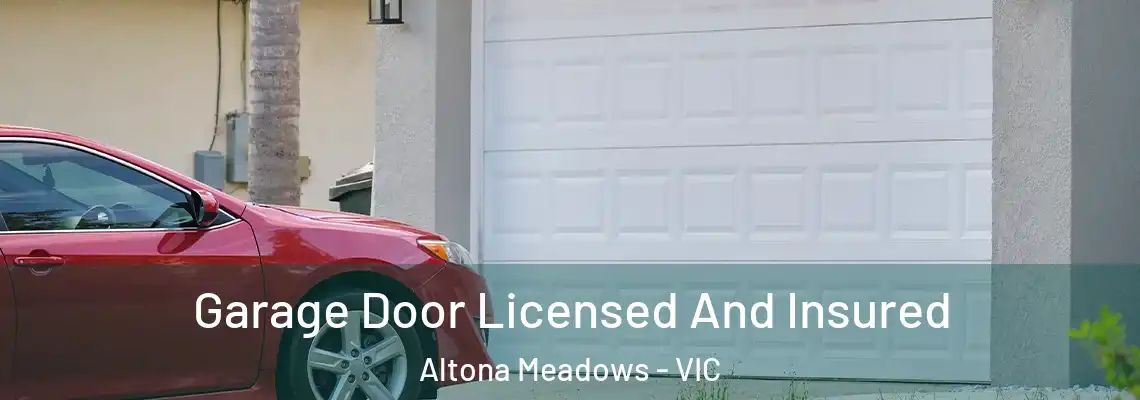  Garage Door Licensed And Insured Altona Meadows - VIC