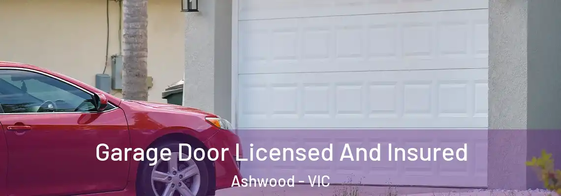 Garage Door Licensed And Insured Ashwood - VIC
