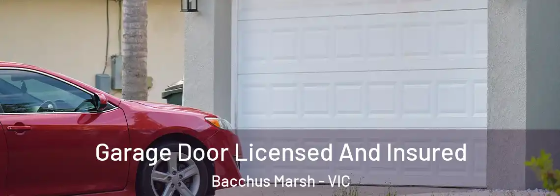 Garage Door Licensed And Insured Bacchus Marsh - VIC