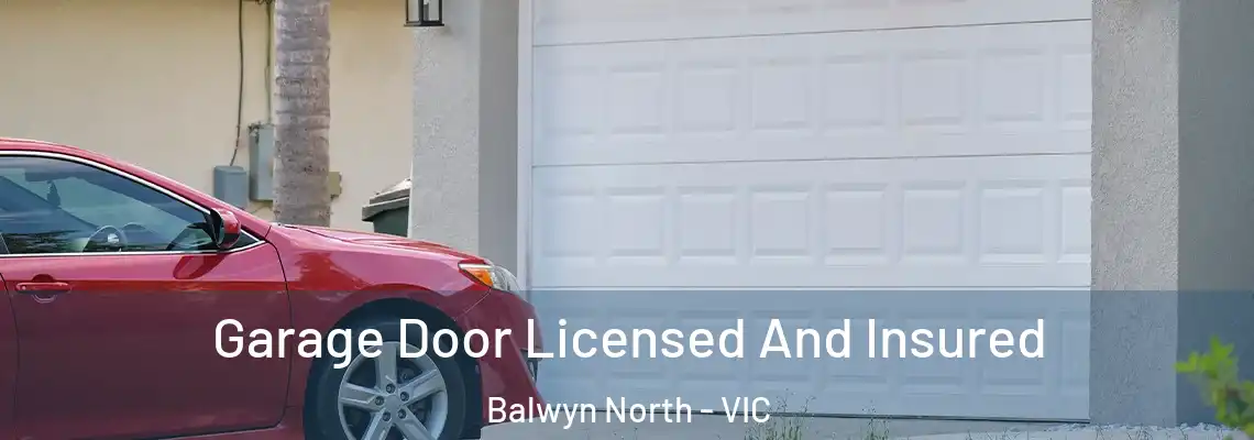 Garage Door Licensed And Insured Balwyn North - VIC