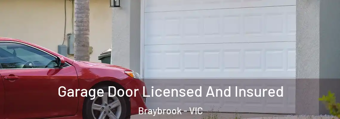 Garage Door Licensed And Insured Braybrook - VIC