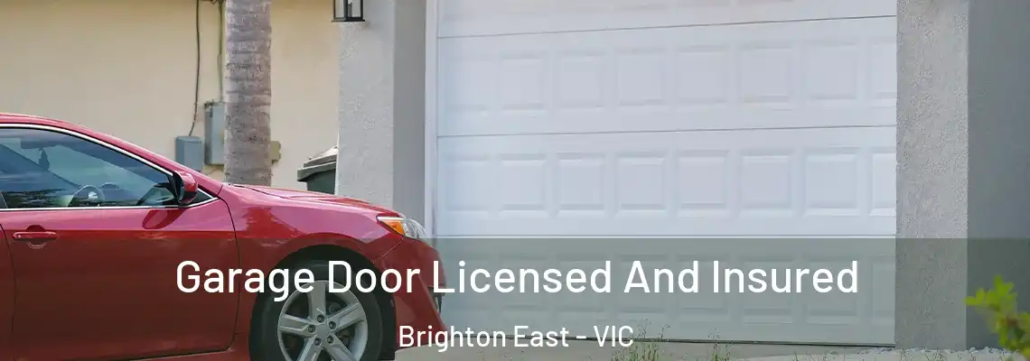 Garage Door Licensed And Insured Brighton East - VIC