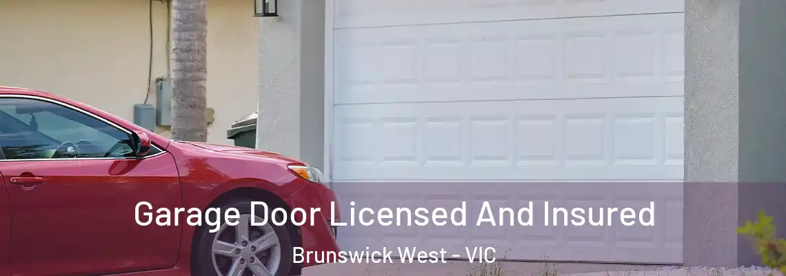  Garage Door Licensed And Insured Brunswick West - VIC