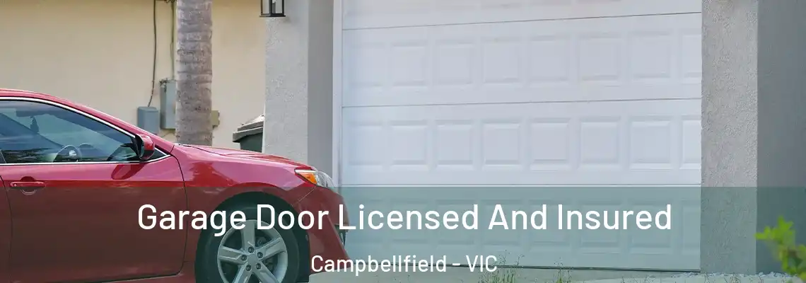 Garage Door Licensed And Insured Campbellfield - VIC
